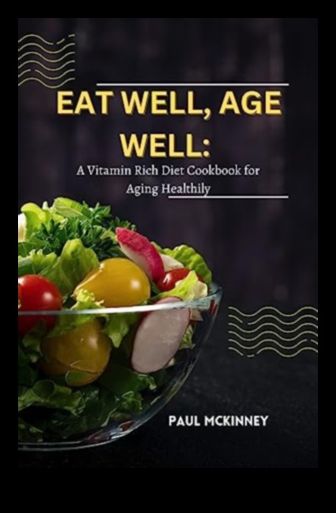 Înțelepciunea culinară: Nutriție geriatrică pentru o îmbătrânire vibrantă