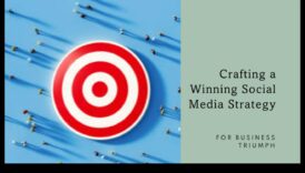 Optimizarea succesului: elaborarea unei strategii pentru triumful social media